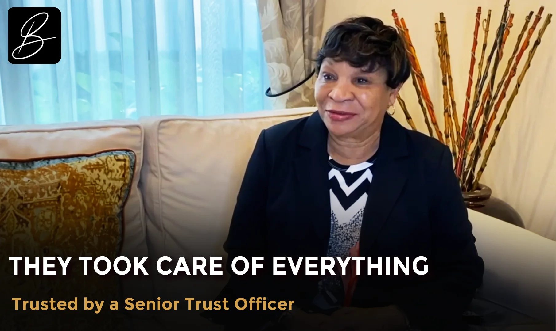 Maxine, a former senior trust officer: they took care of everything.